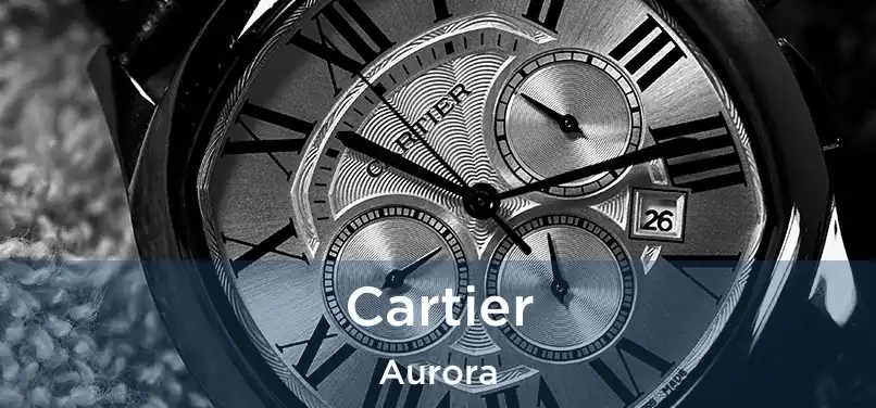  Cartier Aurora