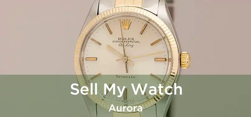  Sell My Watch Aurora